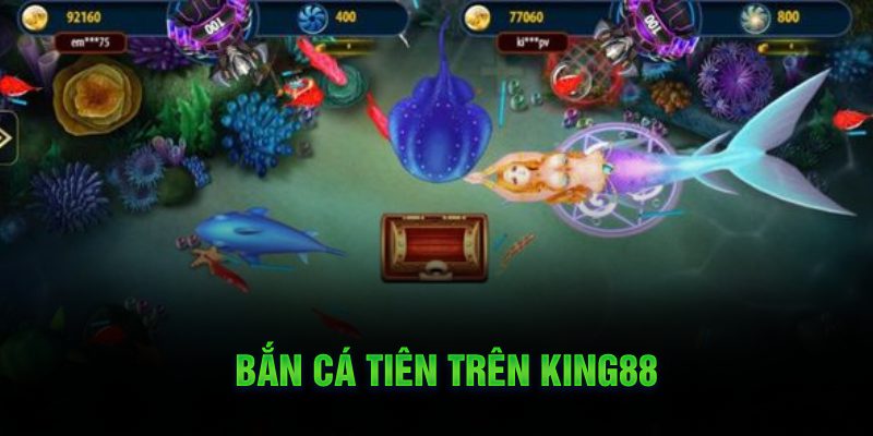 Bắn cá Tiên trên KUBET
