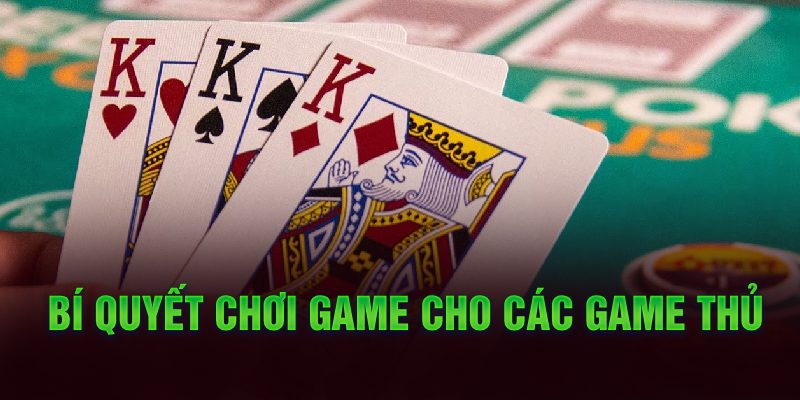 Bí quyết chơi game cho các game thủ
