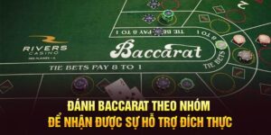 đánh baccarat theo nhóm dễ dàng