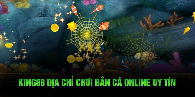 KUBET địa chỉ chơi bắn cá online uy tín 